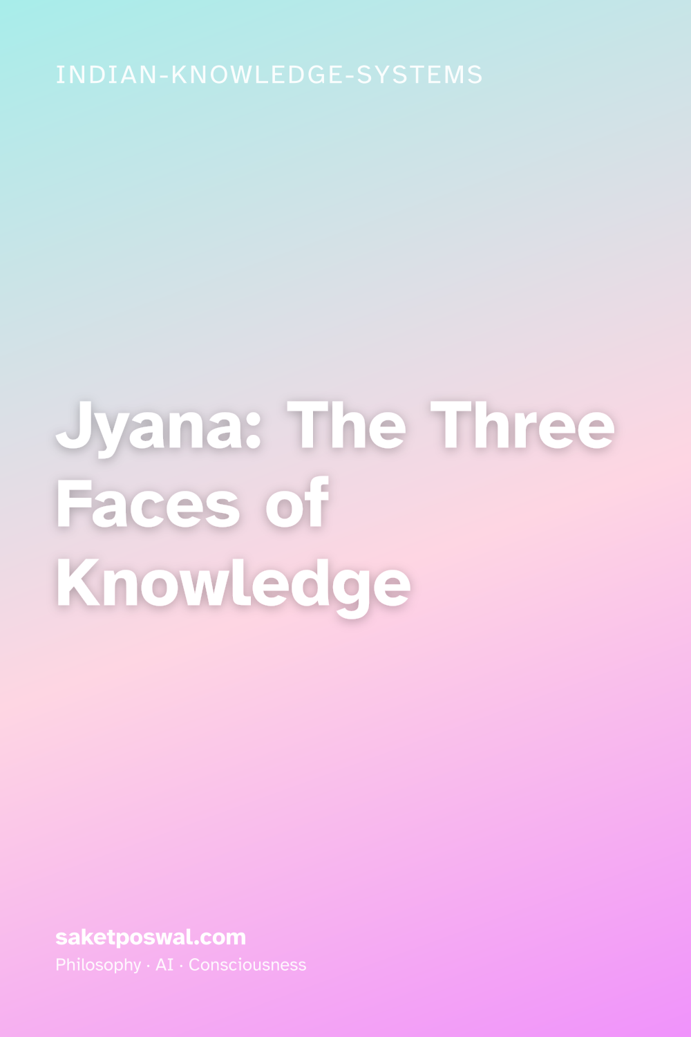 Jyana: The Three Faces of Knowledge