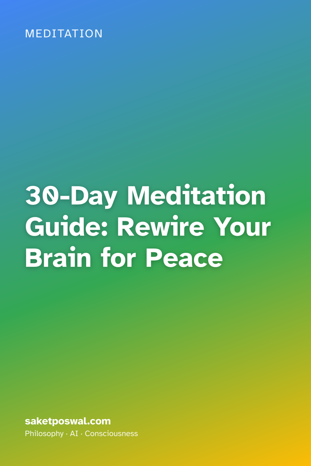 30-Day Meditation Guide: Rewire Your Brain for Peace