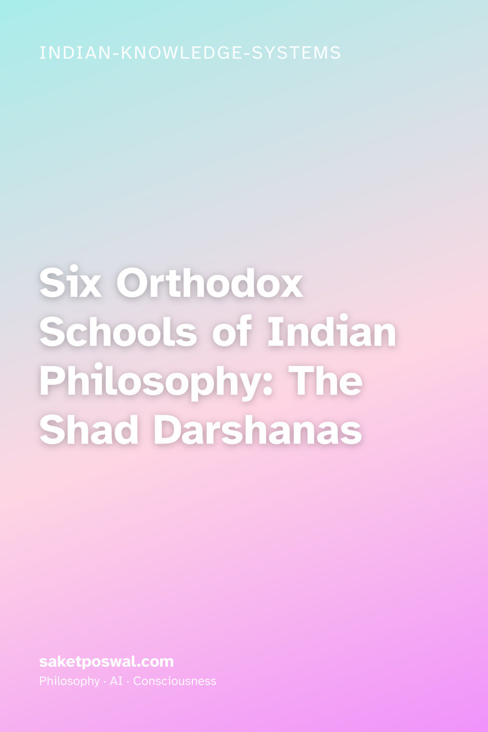 Six Orthodox Schools of Indian Philosophy: The Shad Darshanas
