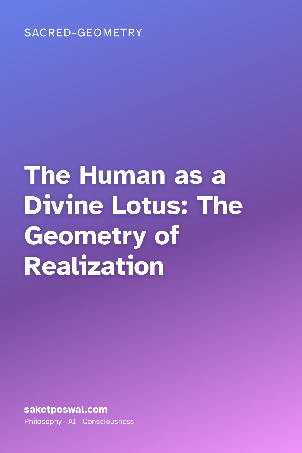 The Human as a Divine Lotus: The Geometry of Realization