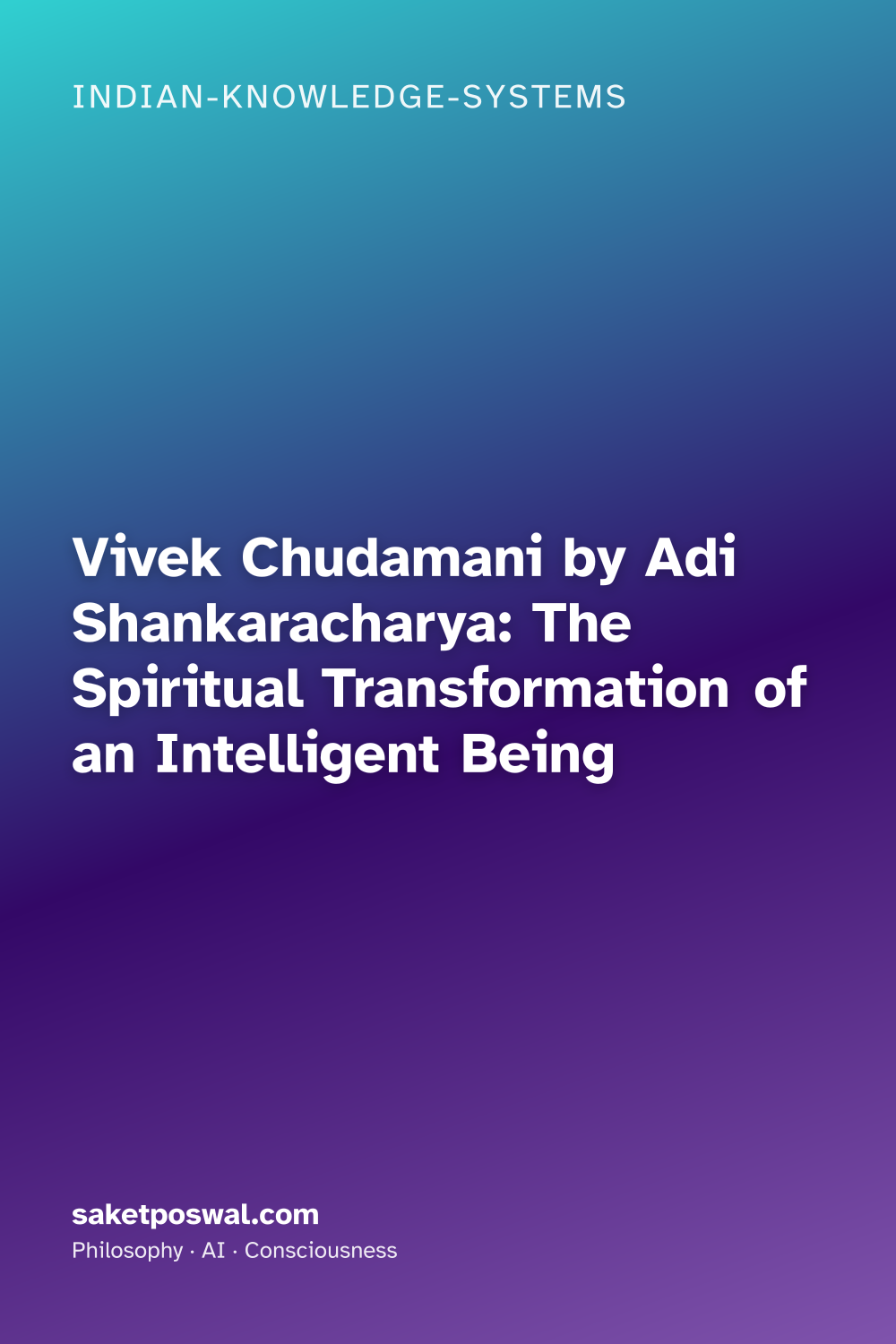 Vivek Chudamani by Adi Shankaracharya: The Spiritual Transformation of an Intelligent Being