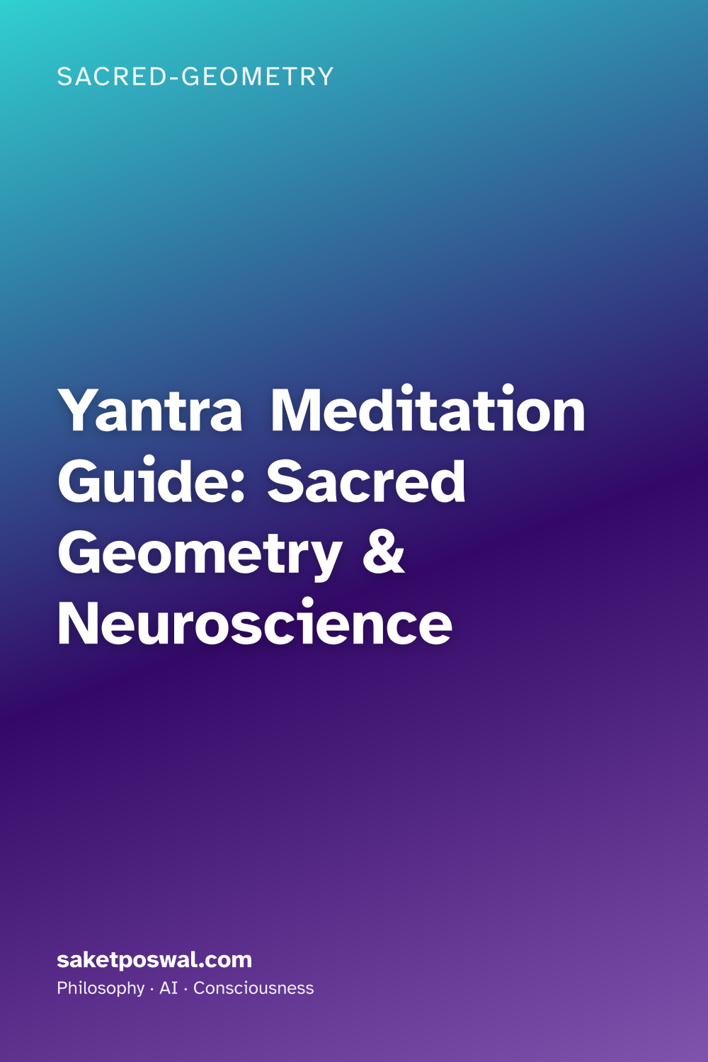 Yantra Meditation Guide: Sacred Geometry & Neuroscience
